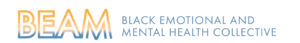 Black Emotional And Mental Health Collective (BEAM)